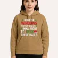 From The Windows To The Walls Imma Bout To Deck These Halls Hoodie