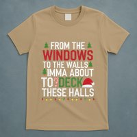 From The Windows To The Walls Imma Bout To Deck These Halls T-Shirt