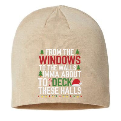 From The Windows To The Walls Imma Bout To Deck These Halls Sustainable Beanie