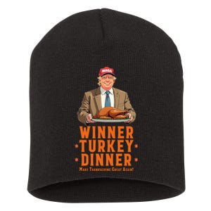 Funny Trump Winner Winner Turkey Dinner Thanksgiving Apparel Short Acrylic Beanie