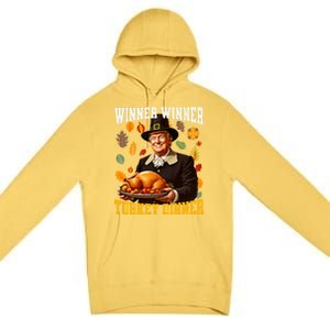 Funny Trump Winner Winner Turkey Dinner Thanksgiving Apparel Premium Pullover Hoodie