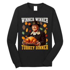 Funny Trump Winner Winner Turkey Dinner Thanksgiving Apparel Long Sleeve Shirt