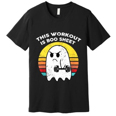 Funny This Workout Is Boo Sheet Halloween Ghost Exercise Gym Premium T-Shirt