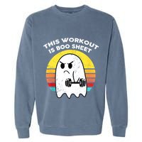 Funny This Workout Is Boo Sheet Halloween Ghost Exercise Gym Garment-Dyed Sweatshirt