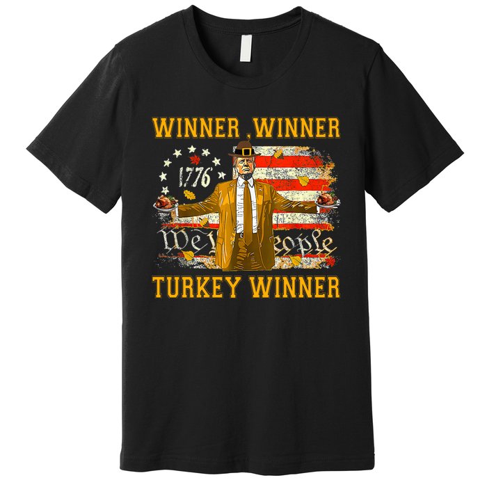 Funny Trump Winner Winner Turkey Dinner Thanksgiving Apparel Premium T-Shirt