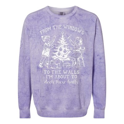 From The Windows To The Walls IM About To Deck These Halls Colorblast Crewneck Sweatshirt