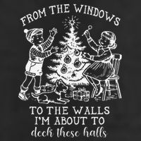 From The Windows To The Walls IM About To Deck These Halls Garment-Dyed Fleece Hoodie
