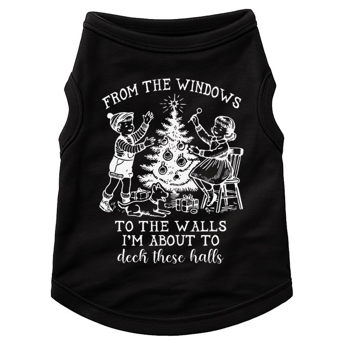 From The Windows To The Walls IM About To Deck These Halls Doggie Tank
