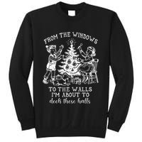 From The Windows To The Walls IM About To Deck These Halls Sweatshirt