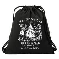 From The Windows To The Walls IM About To Deck These Halls Drawstring Bag