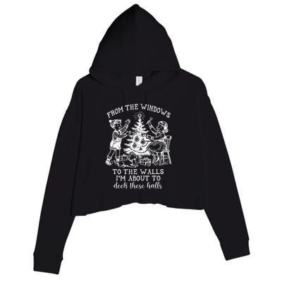 From The Windows To The Walls IM About To Deck These Halls Crop Fleece Hoodie