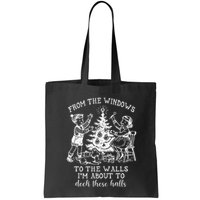 From The Windows To The Walls IM About To Deck These Halls Bag