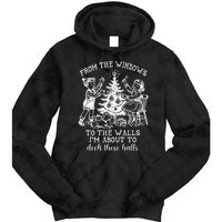 From The Windows To The Walls IM About To Deck These Halls Tie Dye Hoodie