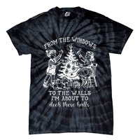 From The Windows To The Walls IM About To Deck These Halls Tie-Dye T-Shirt