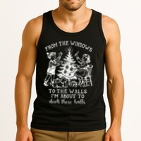 From The Windows To The Walls IM About To Deck These Halls Tank Top