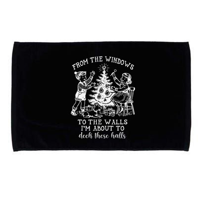 From The Windows To The Walls IM About To Deck These Halls Microfiber Hand Towel