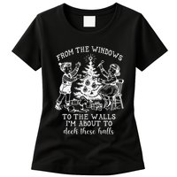 From The Windows To The Walls IM About To Deck These Halls Womens T-Shirt