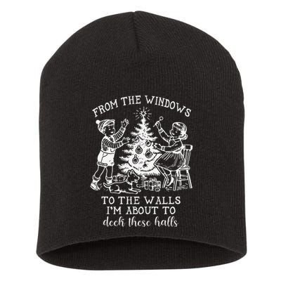 From The Windows To The Walls IM About To Deck These Halls Short Acrylic Beanie