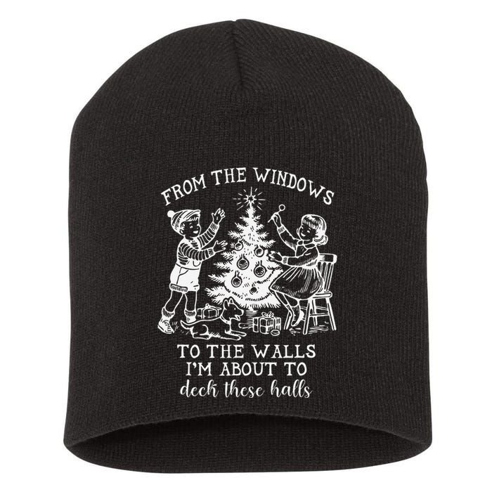 From The Windows To The Walls IM About To Deck These Halls Short Acrylic Beanie