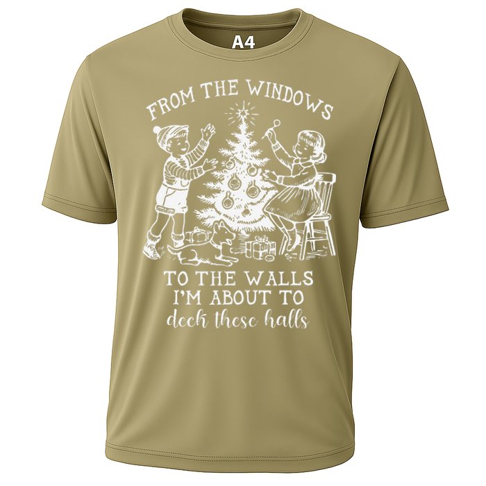 From The Windows To The Walls IM About To Deck These Halls Cooling Performance Crew T-Shirt