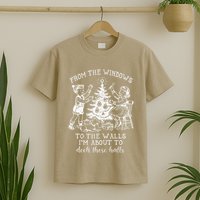 From The Windows To The Walls IM About To Deck These Halls T-Shirt