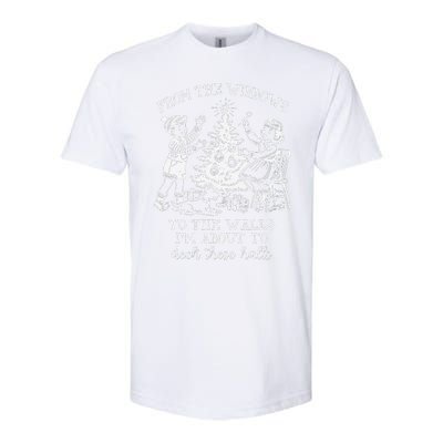 From The Windows To The Walls IM About To Deck These Halls Softstyle CVC T-Shirt