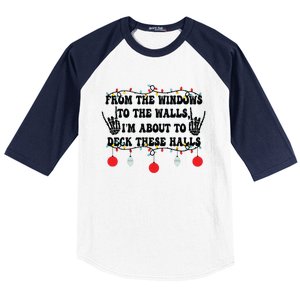 From The Windows To The Walls IM About To Deck These Halls Baseball Sleeve Shirt