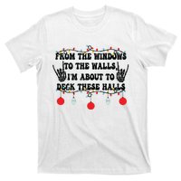 From The Windows To The Walls IM About To Deck These Halls T-Shirt