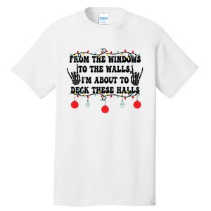 From The Windows To The Walls IM About To Deck These Halls Tall T-Shirt