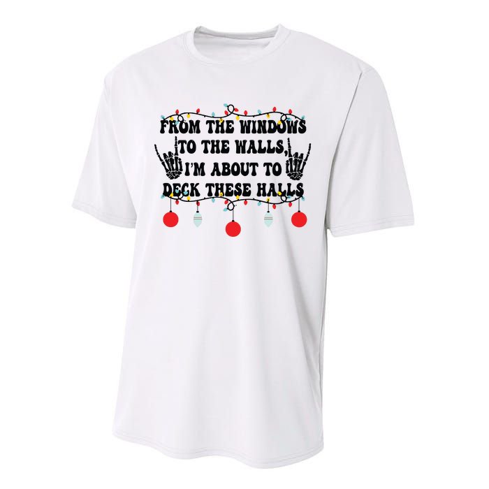 From The Windows To The Walls IM About To Deck These Halls Performance Sprint T-Shirt