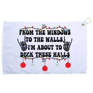 From The Windows To The Walls IM About To Deck These Halls Grommeted Golf Towel