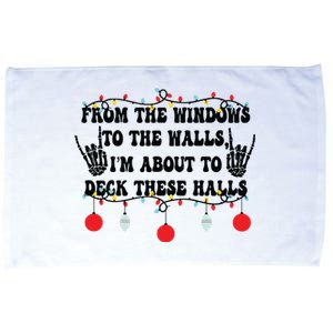 From The Windows To The Walls IM About To Deck These Halls Microfiber Hand Towel