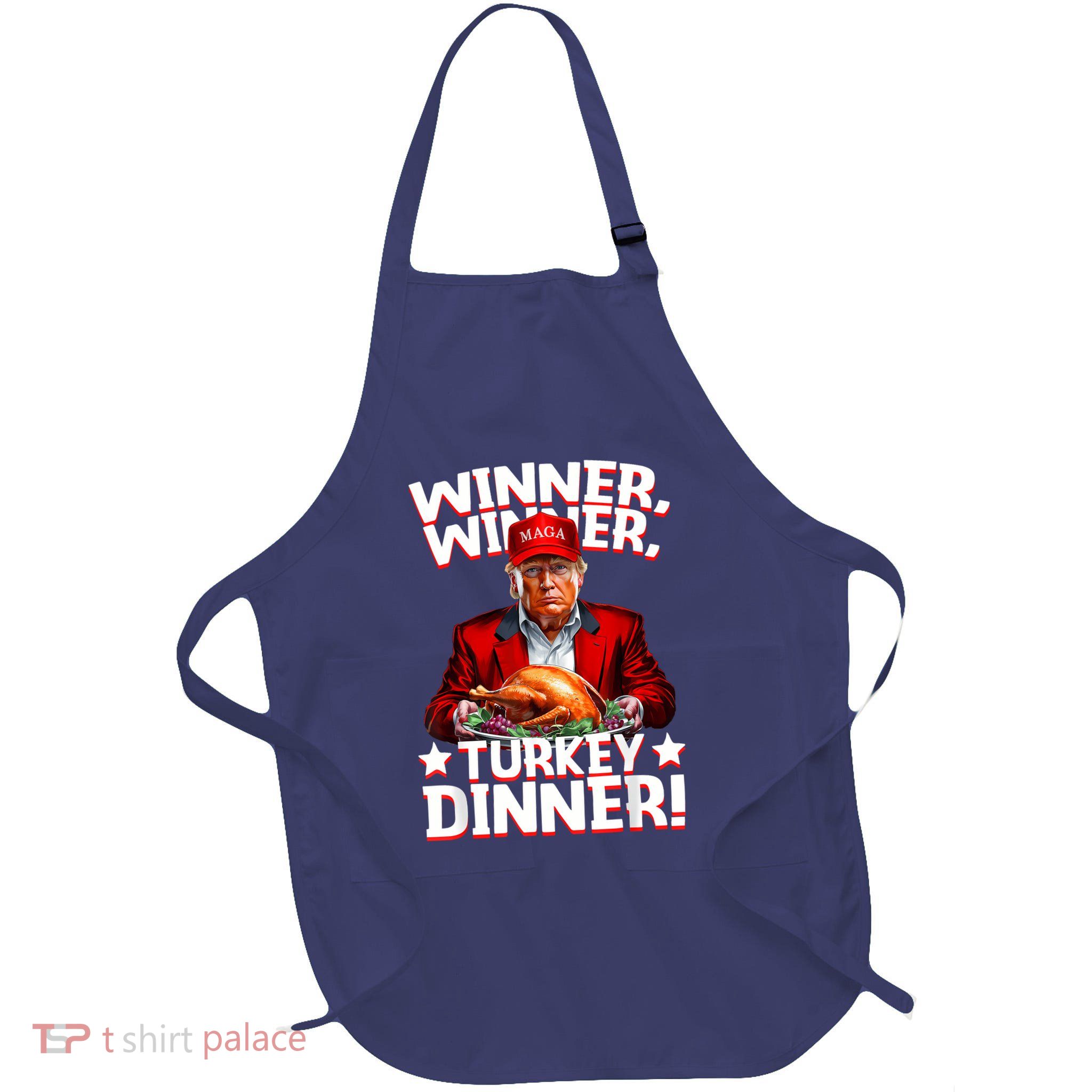Funny Trump Winner Winner Turkey Dinner Thanksgiving Apparel Apron