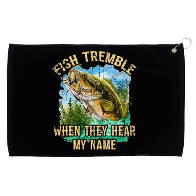 Fish Tremble When They Hear My Name Grommeted Golf Towel