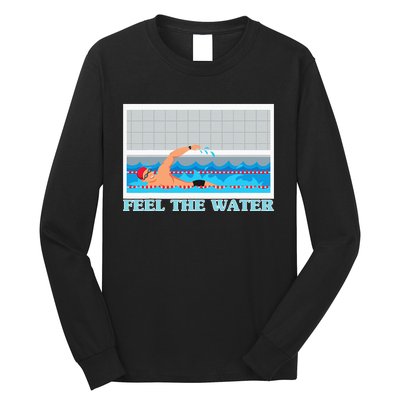 Feel The Water Swimming Sport Swimmer Long Sleeve Shirt