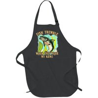 Fish Tremble When Y Hear My Name Fishing Lovers Full-Length Apron With Pockets