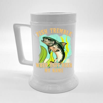 Fish Tremble When Y Hear My Name Fishing Lovers Beer Stein