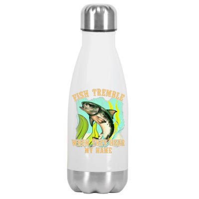 Fish Tremble When Y Hear My Name Fishing Lovers Stainless Steel Insulated Water Bottle