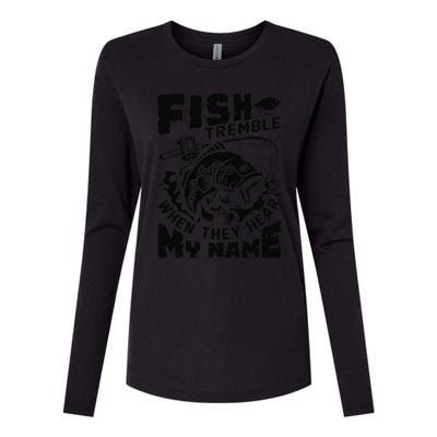 Fish Tremble When They Hear My Name Largemouth Bass Fishing Womens Cotton Relaxed Long Sleeve T-Shirt