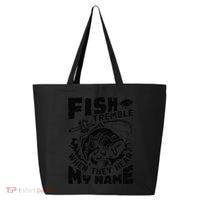 Fish Tremble When They Hear My Name Largemouth Bass Fishing 25L Jumbo Tote