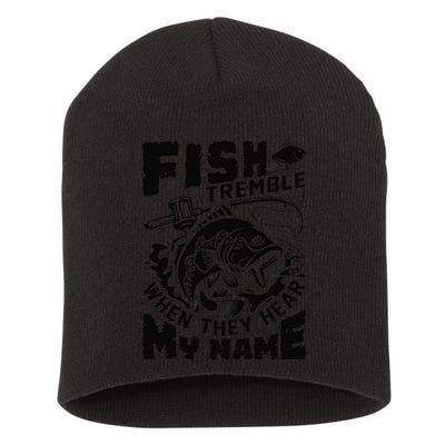 Fish Tremble When They Hear My Name Largemouth Bass Fishing Short Acrylic Beanie