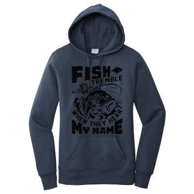 Fish Tremble When They Hear My Name Largemouth Bass Fishing Women's Pullover Hoodie