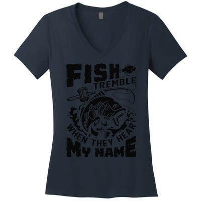 Fish Tremble When They Hear My Name Largemouth Bass Fishing Women's V-Neck T-Shirt