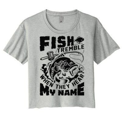 Fish Tremble When They Hear My Name Largemouth Bass Fishing Women's Crop Top Tee