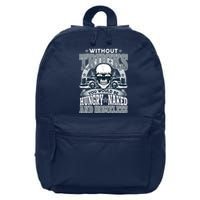 Funny Trucker Without Trucks You Would Be Hungry Naked And Homeless 16 in Basic Backpack