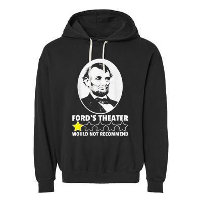 FordS Theater Would Not Recommend 1 Star Abraham Lincoln Garment-Dyed Fleece Hoodie