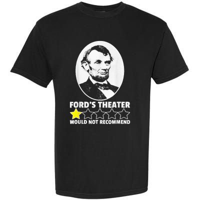 FordS Theater Would Not Recommend 1 Star Abraham Lincoln Garment-Dyed Heavyweight T-Shirt