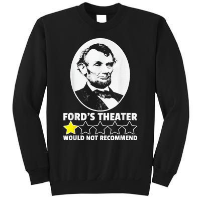 FordS Theater Would Not Recommend 1 Star Abraham Lincoln Sweatshirt