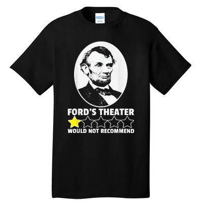 FordS Theater Would Not Recommend 1 Star Abraham Lincoln Tall T-Shirt