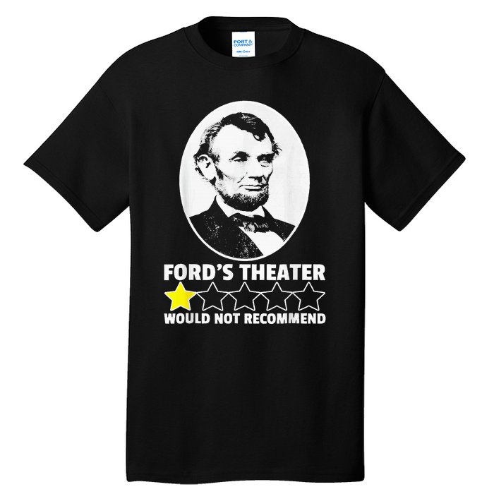 FordS Theater Would Not Recommend 1 Star Abraham Lincoln Tall T-Shirt